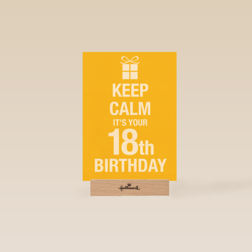 Keep calm its your 18th birthday