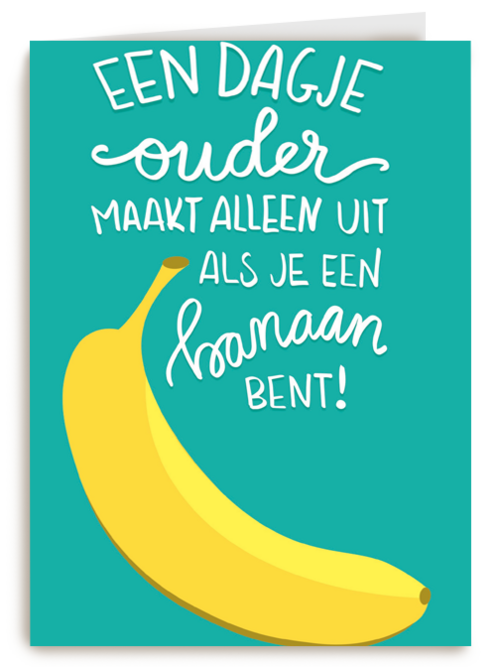 een dagje ouder maakt alleen uit voor een banaan