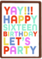 yay happy 16 birthday lets party