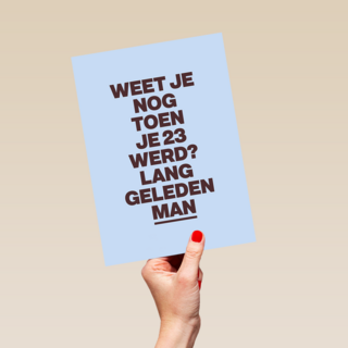 verjaardagskaart vrouw man grappig weet je nog toen je 23 werd