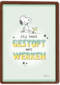 snoopy kaart jij bent gestopt met werken
