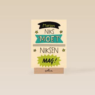 niks moet niksen mag kaart