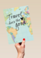 reizen kaart met de tekst travel does the heart good