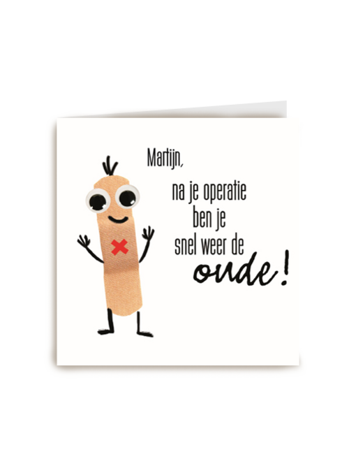 Hopelijk ben je gauw de oude