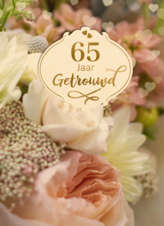 Huwelijkskaart 65 jaar getrouwd bloemen