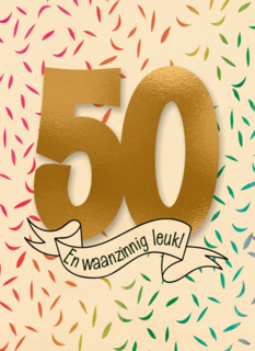 Verjaardagskaart 50 en waanzinnig leuk