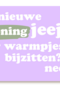 Nieuwe woning kaart er warmpjes bijzitten nee