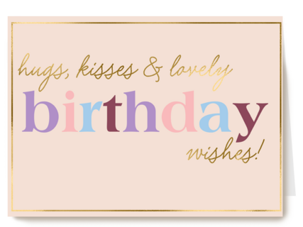 Hugs kisses lovely birthday wishes