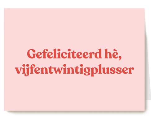 verjaardagskaart vrouw grappig gefeliciteerd vijfentwintigplusser