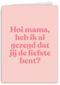 moederdag kaart hip de liefste