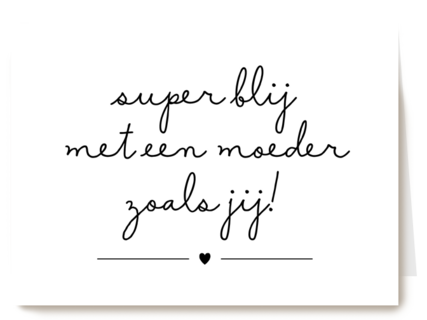 Moederdagkaart Hip Tekst superblij met een moeder zoals jij