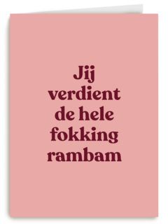Jij verdient de hele fokking rambam