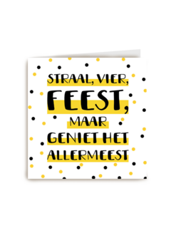 straal vier feest maar geniet het allermeest