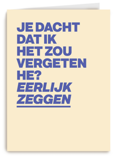 Je dacht dat ik het zou vergeten he andc