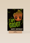 I Am Groot Happy Birthday