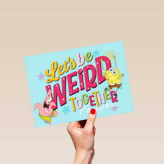 Spongebob lets be weird together forever