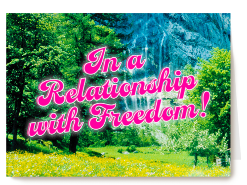 In a relationship with freedom