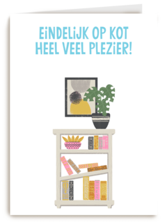 eindelijk op kot heel veel plezier