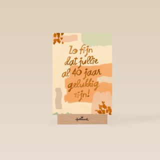 Zo fijn dat jullie al 40 jaar gelukkig zijn