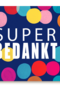 bedankt kaart algemeen klassiek super bedankt