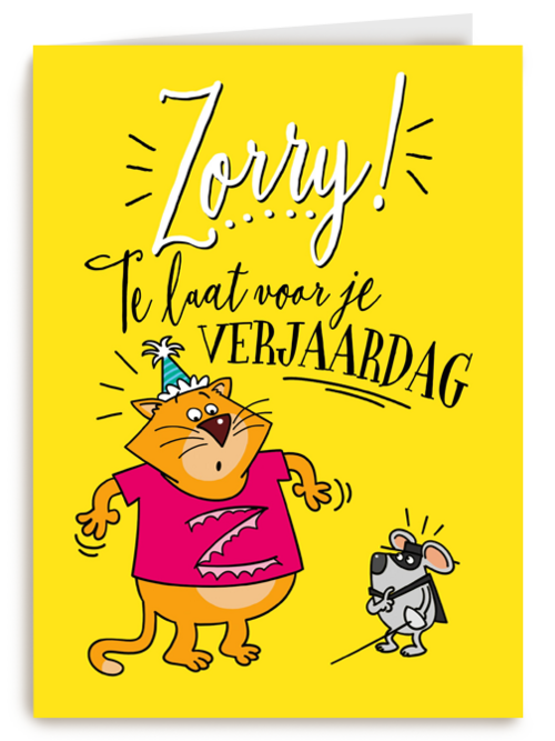 verjaardagskaart zorry te laat voor je verjaardag