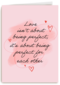 Love is about being perfect for eachother