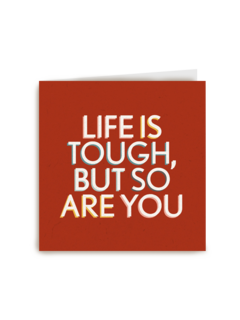 Sterktekaart life is tough but so are you