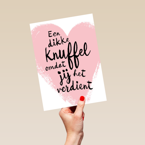 een dikke knuffel omdat je het verdient kaart
