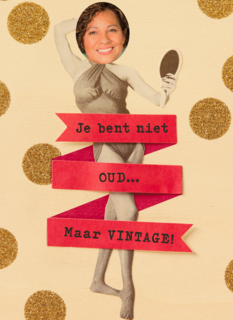 Je bent niet oud maar vintage fotokaart