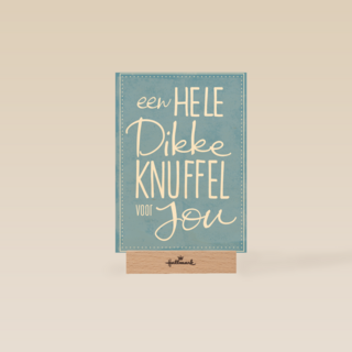 jij verdient een dikke knuffel