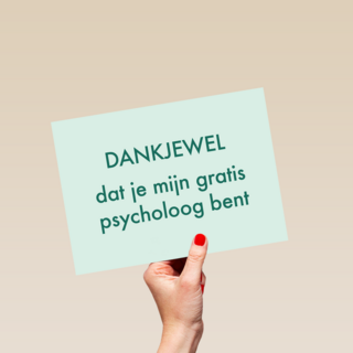 dankjewel dat je mijn gratis psycholoog bent kaart