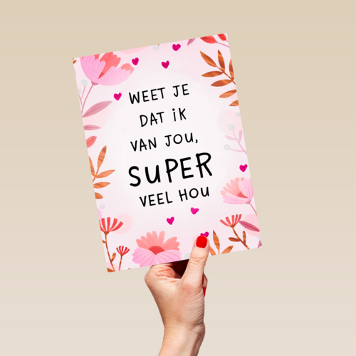 Valentijnskaart weet je dat ik van jou super veel hou