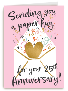 Sending you a paper hug 25th anniversary