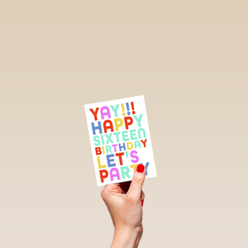 yay happy 16 birthday lets party