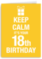 Keep calm its your 18th birthday