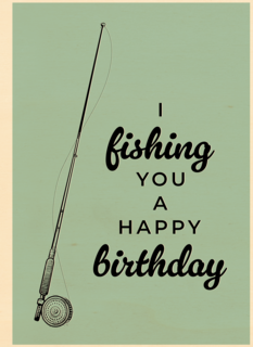 i fishing you a happy birthday