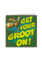 Get Your Groot On