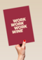 zomaar kaart work work work wine