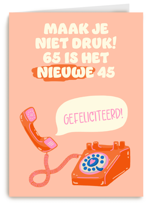 Verjaardagskaart 65 is het nieuwe 45