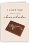 I love you more than chocolate
