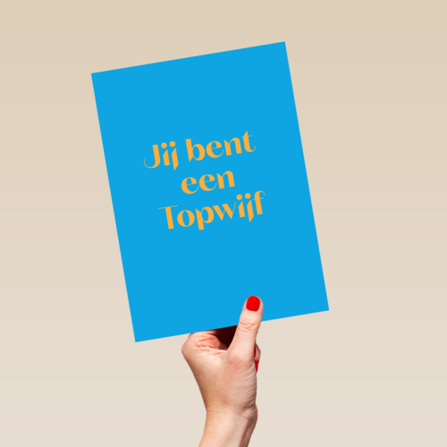 andC jij bent een topwijf