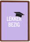 Geslaagd lekker bezig paars