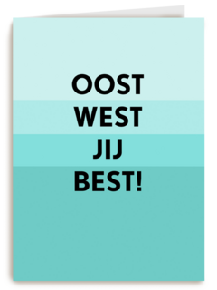 Verjaardagskaart man Oost west jij best