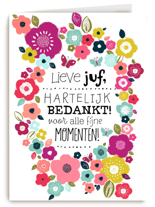 lieve juf bedankt voor alle fijne momenten
