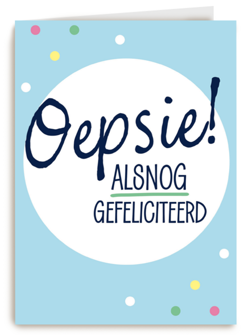 oepsie alsnog gefeliciteerd