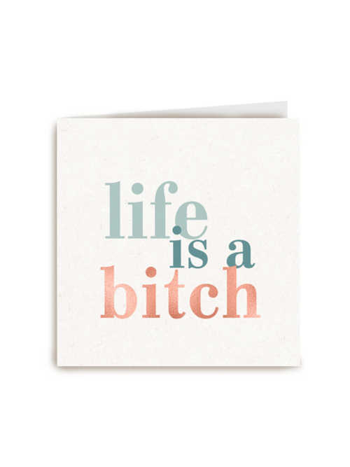 Sterktekaart life is a bitch