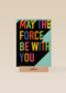 May the force be with you