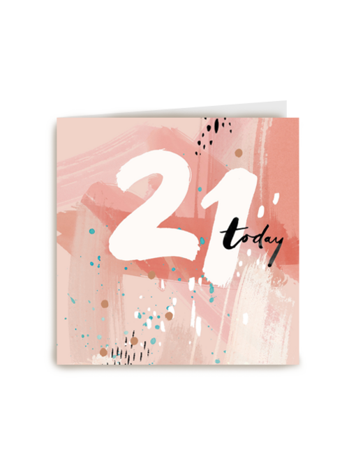 21 today