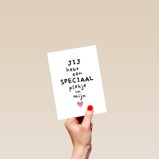 jij hebt een super speciaal plekje in mijn hart powervrouw