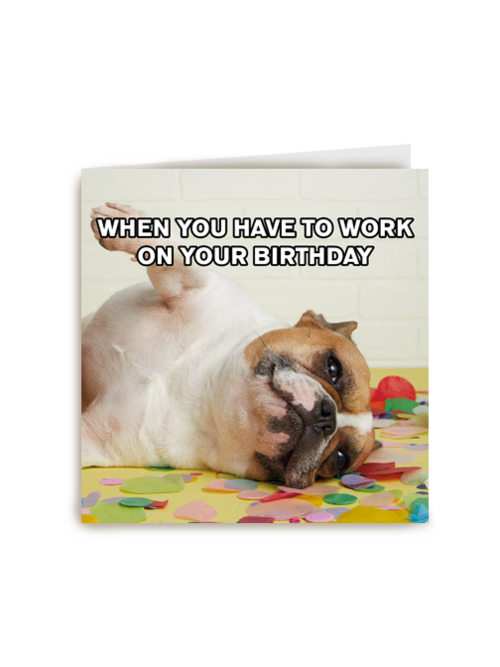 Verjaardagskaart Hallmark | Verjaardag Kaart Grappig When You Have To Work On Your Birthday